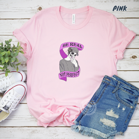 "Be Real, Not Perfect" Short Sleeve Tee